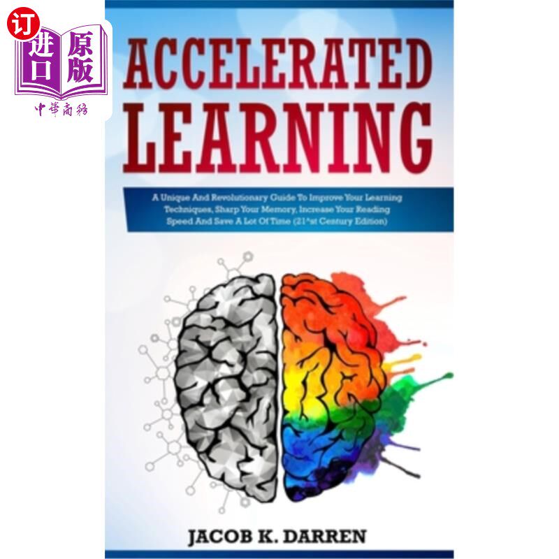 海外直订Accelerated Learning: A Unique And Revolutionary Guide To Improve Your Learning  学习:一个独特的和革命