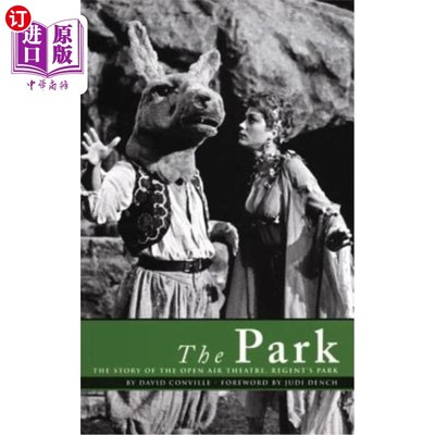 海外直订The Park: The Story of the Open Air Theatre, Regent's Park 公园：摄政公园露天剧场的故事