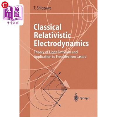 海外直订Classical Relativistic Electrodynamics: Theory of Light Emission and Application 经典相对论电动力学：光发射