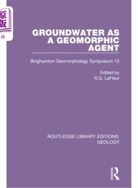 海外直订Groundwater as a Geomorphic Agent: Binghamton Geomorphology Symposium 13 地下水作为一种地貌因子:宾汉姆顿地