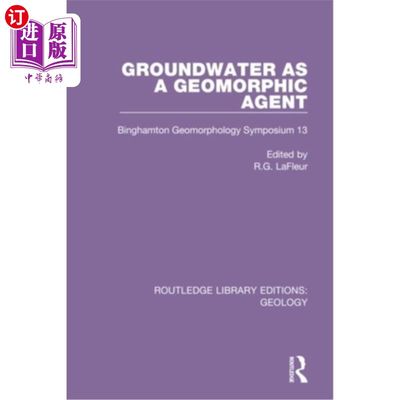 海外直订Groundwater as a Geomorphic Agent: Binghamton Geomorphology Symposium 13 地下水作为一种地貌因子:宾汉姆顿地