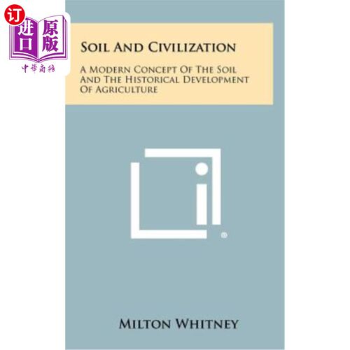 海外直订Soil and Civilization: A Modern Concept of the Soil and the Historical Developme 土壤与文明：现代土壤观与农