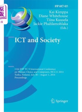 海外直订Ict and Society: 11th Ifip Tc 9 International Conference on Human Choice and Com Ict与社会:第11