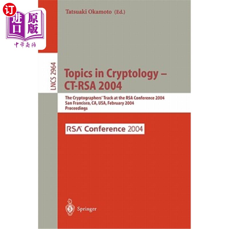 海外直订Topics in Cryptology -- Ct-Rsa 2004: The Cryptographers' Track at the Rsa Confer 密码学主题——Ct-