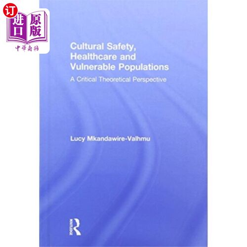 海外直订医药图书Cultural Safety,Healthcare and Vulnerable Popula... 文化安全、保健和弱势群体