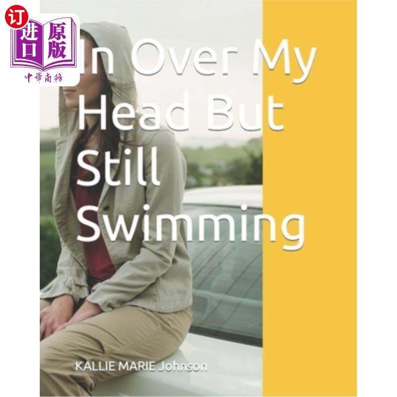 海外直订In Over My Head But Still Swimming 在我头上，但仍在游泳
