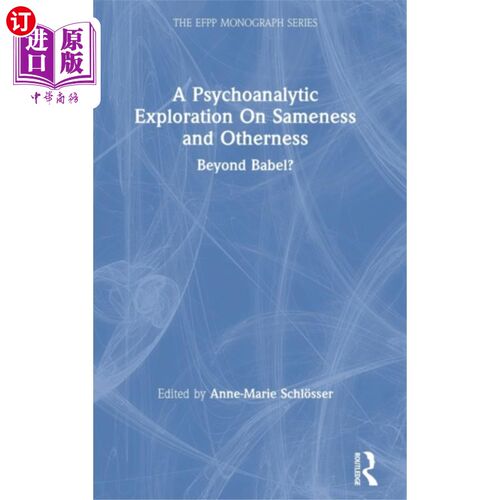 海外直订Psychoanalytic Exploration On Sameness and Other... 同一性与差异性的精神分析探索