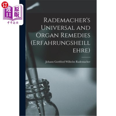 海外直订医药图书Rademacher's Universal and Organ Remedies (Erfahrungsheillehre) Rademacher’s Universal
