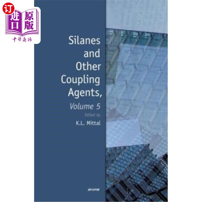 海外直订Silanes and Other Coupling Agents, Volume 5 硅烷和其他偶联剂，第5卷