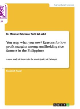 海外直订You reap what you sow? Reasons for low profit margins among smallholding rice fa 你种什么收获什么？菲律宾小