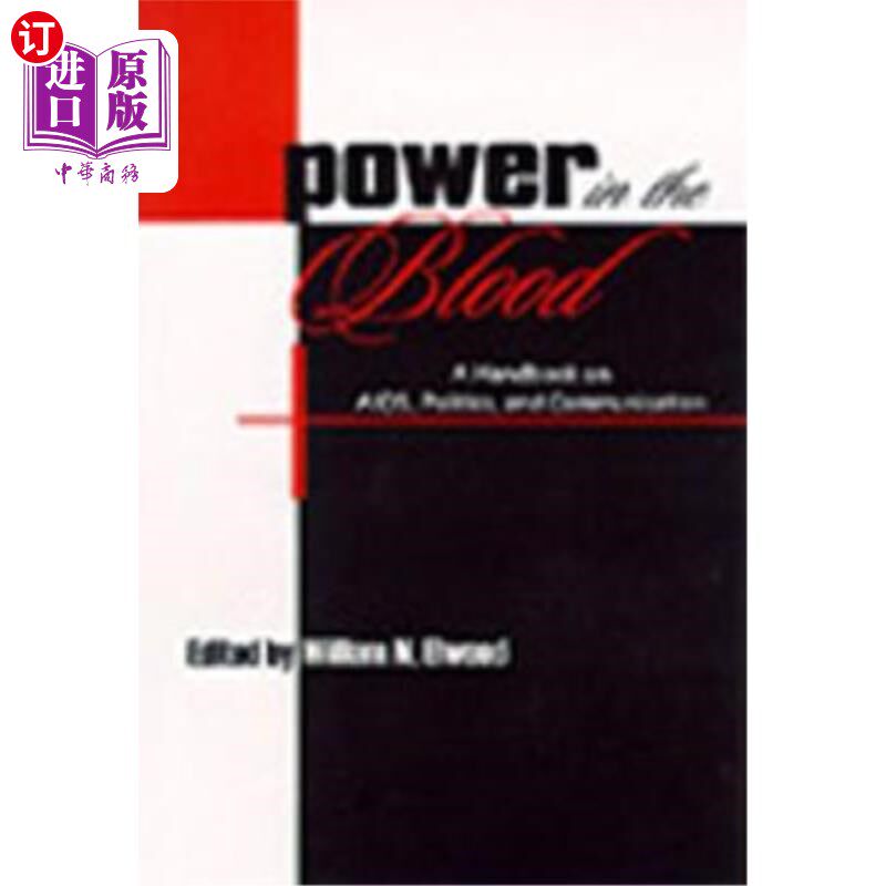 海外直订医药图书Power in the Blood: A Handbook on Aids, Politics, and Communication 血液中的力量:艾滋病、政治和传播