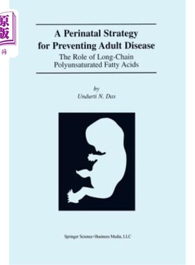 海外直订医药图书A Perinatal Strategy for Preventing Adult Disease: The Role of Long-Chain Polyun 预防成人疾病的围产