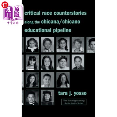 海外直订Critical Race Counterstories along the Chicana/Chicano Educational Pipeline 沿奇卡纳/奇卡诺教育管道的关键种