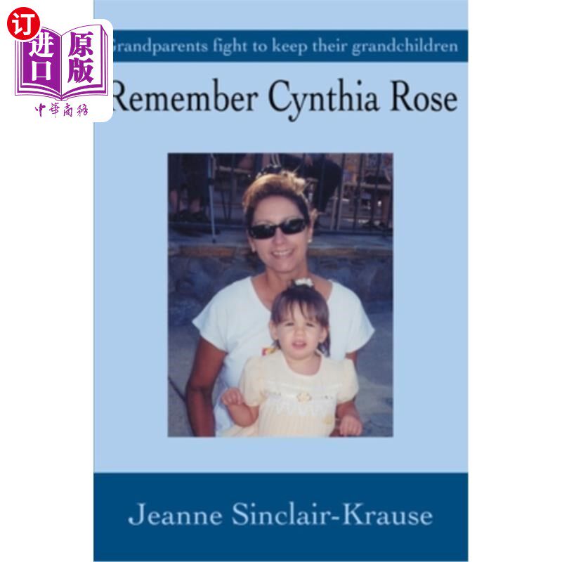 海外直订Remember Cynthia Rose: Grandparents fight to keep their grandchildren 还记得辛西娅·罗斯吗：祖父母为抚养孙子