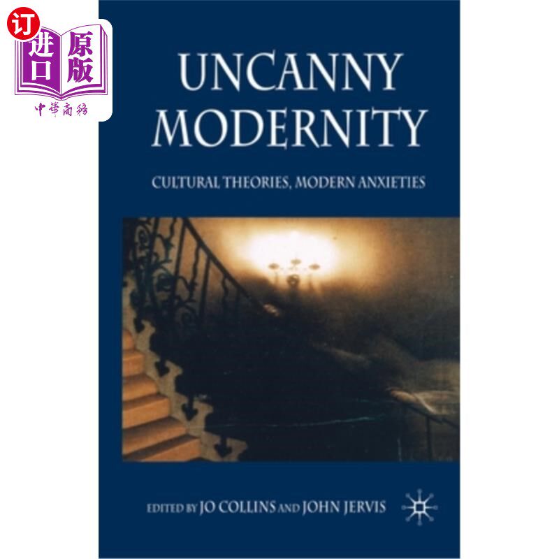 海外直订Uncanny Modernity: Cultural Theories, Modern Anxieties 神秘的现代性:文化理论,现代焦虑