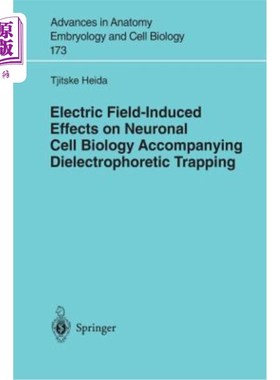 海外直订医药图书Electric Field-Induced Effects on Neuronal Cell Biology Accompanying Dielectroph 电场对神经元细胞生