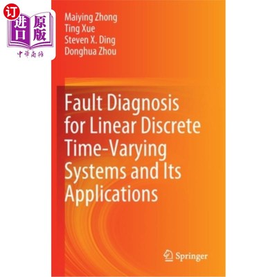 海外直订Fault Diagnosis for Linear Discrete Time-Varying Systems and Its Applications 线性离散时变系统的故障诊断及