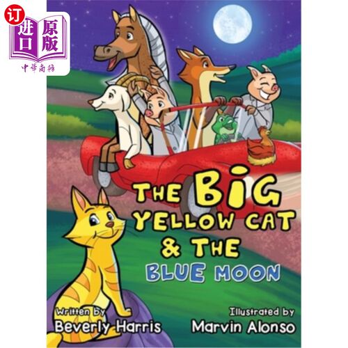海外直订The Big Yellow Cat and the Blue Moon: A Funny Read Aloud Bedtime Rhyme book. Wri 《大黄猫和蓝月亮：一本有趣