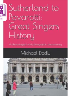 海外直订Sutherland to Pavarotti: Great Singers History: A chronological and photographic 萨瑟兰到帕瓦罗蒂:伟大歌手