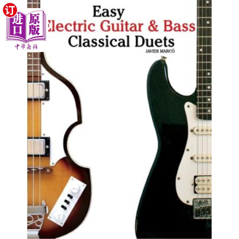 海外直订Easy Electric Guitar & Bass Classical Duets: Featuring Music of Brahms, Mozart,  轻松电吉他和低音古典二重奏