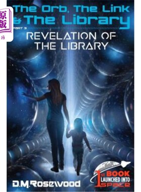 海外直订The Orb, the Link & the Library: Revelation of the Library Orb，链接和图书馆:图书馆的启示