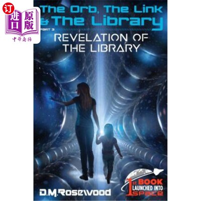 海外直订The Orb, the Link & the Library: Revelation of the Library Orb，链接和图书馆:图书馆的启示