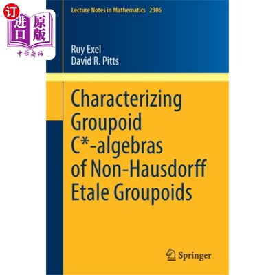 海外直订Characterizing Groupoid C*-algebras of Non-Hausd... 非hausdorff Etale群类群C*-代数的刻画
