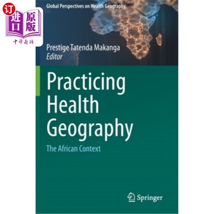 The Geography Health 非洲背景 Context 实践卫生地理学 African 海外直订Practicing