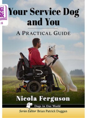 海外直订Your Service Dog and You: A Practical Guide 你和你的服务犬:实用指南