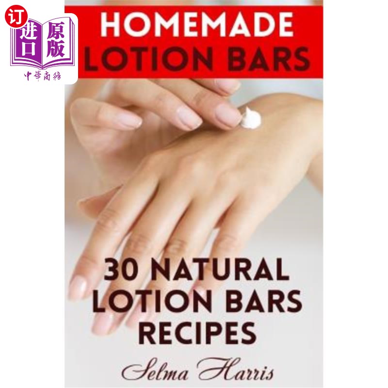 海外直订医药图书Homemade Lotion Bars: 30 Natural Lotion Bars Recipes: (Homemade Recipes, Homemad 自制乳液棒:30天然