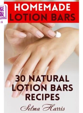 海外直订医药图书Homemade Lotion Bars: 30 Natural Lotion Bars Recipes: (Homemade Recipes, Homemad 自制乳液棒:30天然