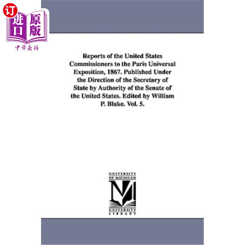 海外直订Reports of the United States Commissioners to the Paris Universal Exposition, 18 1867年巴黎世界博览会美国专