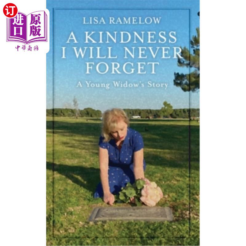 海外直订A Kindness I will Never Forget: A Young Widow's Story 我永远不会忘记的善良:一个年轻寡妇的故事