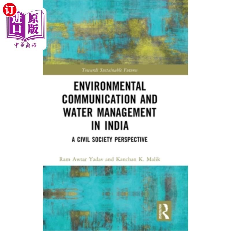 海外直订Environmental Communication and Water Management in India: A Civil Society Persp 印度的环境传播与水管理:公