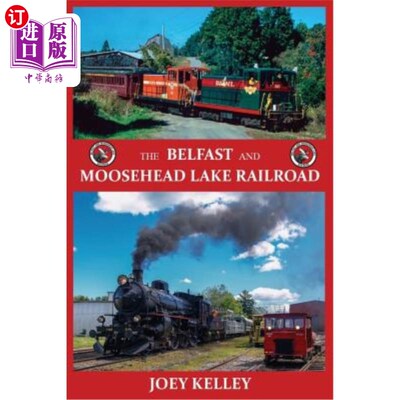 海外直订The Belfast and Moosehead Lake Railroad