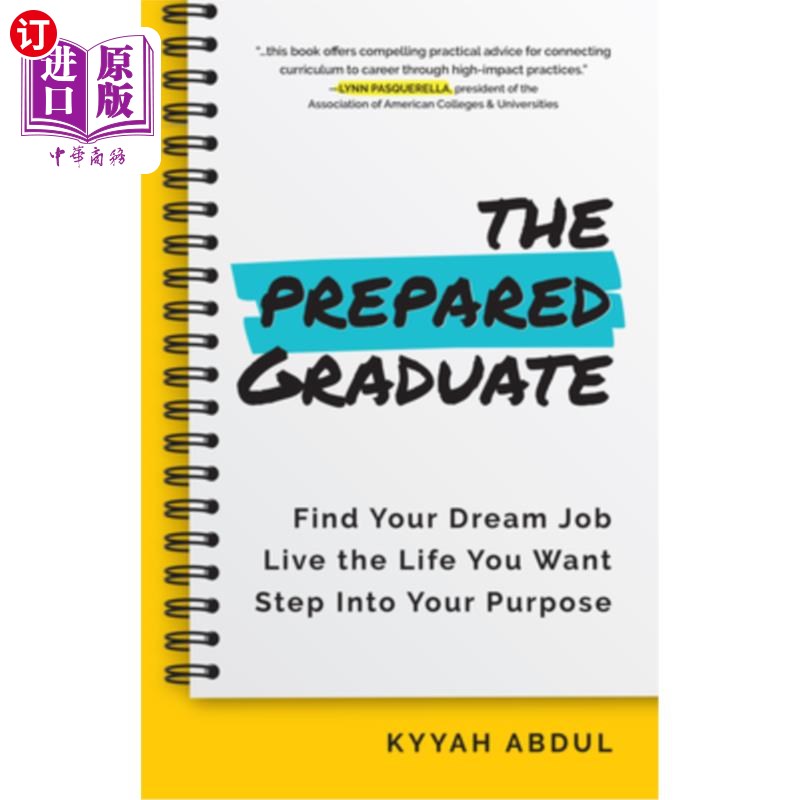 海外直订The Prepared Graduate: Find Your Dream Job, Live the Life You Want, and Step Int有备而来的毕业生:找到你梦-封面