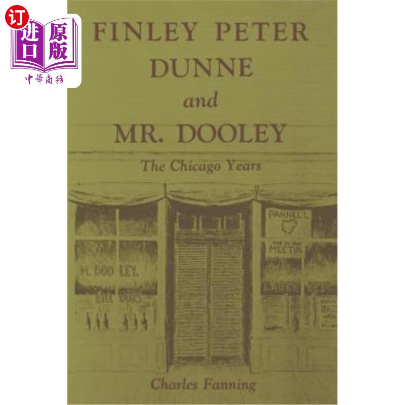 海外直订Finley Peter Dunne and Mr. Dooley: The Chicago Years 芬利·彼得·邓恩和杜利先生:《芝加哥岁月