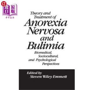 海外直订医药图书Theory and Treatment of Anorexia Nervosa and Bulimia: Biomedical Sociocultural & 神经性厌食症和贪食