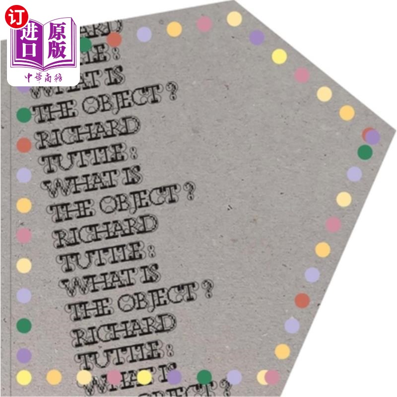 海外直订Richard Tuttle: What Is the Object? 理查德·塔特尔:客体是什么?