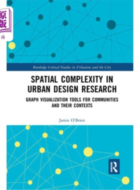 海外直订Spatial Complexity in Urban Design Research: Graph Visualization Tools for Commu 城市设计研究中的空间复杂性