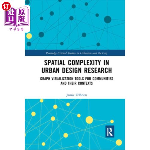 海外直订Spatial Complexity in Urban Design Research: Graph Visualization Tools for Commu 城市设计研究中的空间复杂性