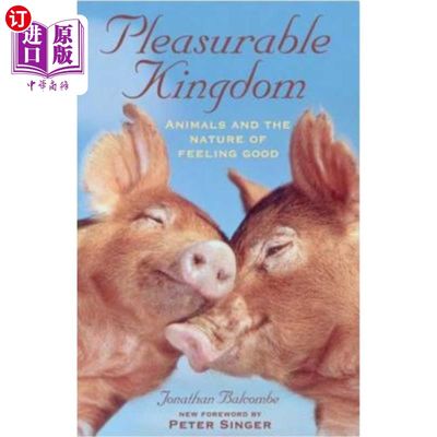 海外直订Pleasurable Kingdom: Animals and the Nature of Feeling Good 快乐王国:动物和感觉良好的本质