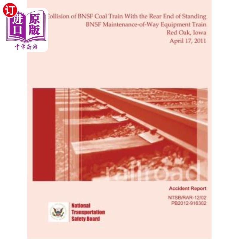 海外直订Railroad Accident Report Collision of BNSF Coal Train With the Rear End of Stand