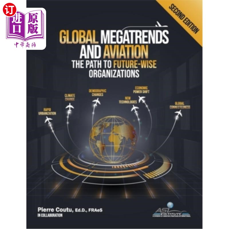 海外直订Global Megatrends and Aviation: The Path to Future-Wise Organizations 全球大趋势与航空:通向未来智慧组织之路