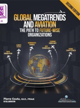 海外直订Global Megatrends and Aviation: The Path to Future-Wise Organizations 全球大趋势与航空:通向未来智慧组织之路