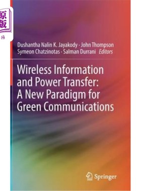 海外直订Wireless Information and Power Transfer: A New Paradigm for Green Communications 无线信息与电能传输:绿色通
