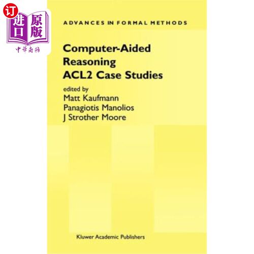 海外直订Computer-Aided Reasoning: Acl2 Case Studies 计算机辅助推理：Acl2案例研究