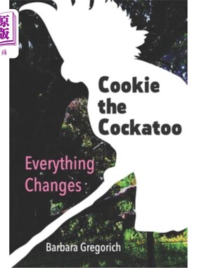 海外直订Cookie the Cockatoo: Everything Changes 鹦鹉琦琦：一切都会改变
