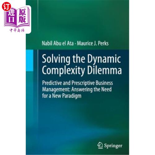 海外直订Solving the Dynamic Complexity Dilemma: Predictive and Prescriptive Business Man 解决动态复杂性困境:预测性
