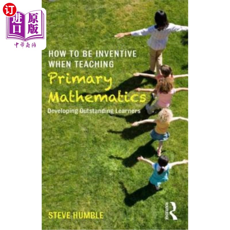 海外直订How to Be Inventive When Teaching Primary Mathematics: Developing Outstanding Le 小学数学教学如何创新：培养优秀